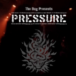 PRESSURE w/ The Bug feat. Flowdan, Ed Rush, Einheit Brötzmann at Gretchen