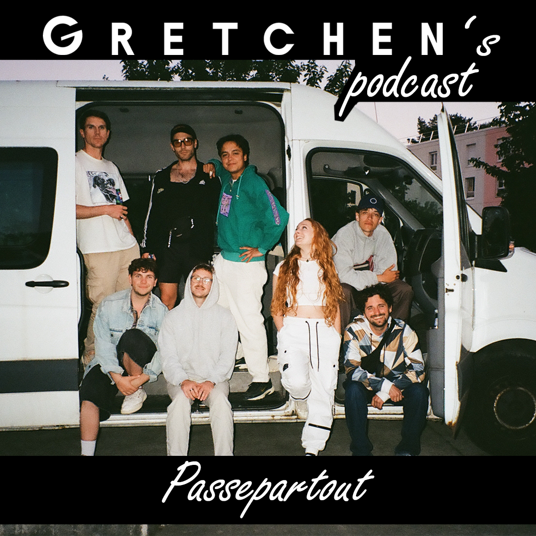 Gretchen’s Podcast w/ PASSEPARTOUT