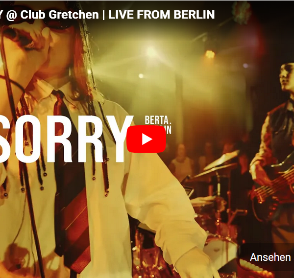 SO SORRY – live im Gretchen