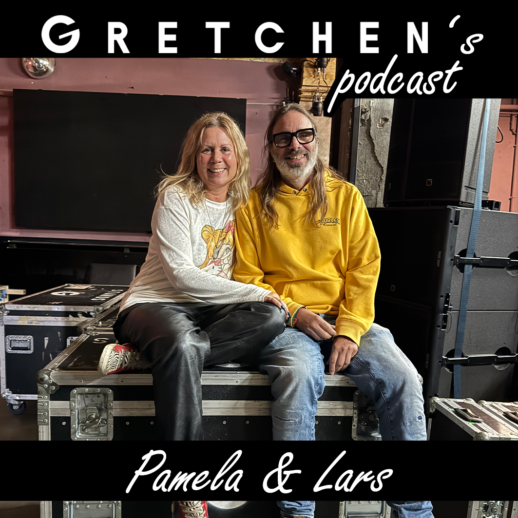 Gretchen’s Podcast: Pamela & Lars